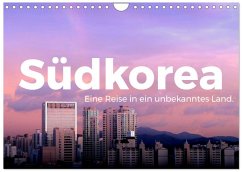 Südkorea - Eine Reise in ein unbekanntes Land. (Wandkalender 2026 DIN A4 quer), CALVENDO Monatskalender Südkorea - Eine Reise in ein unbekanntes Land. (Wandkalender 2026 DIN A4 quer), CALVENDO Monatskalender
