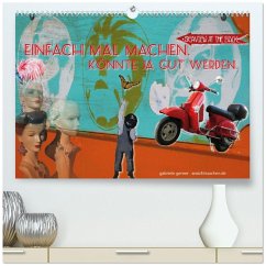 Einfach mal machen. Könnte ja gut werden. (hochwertiger Premium Wandkalender 2026 DIN A2 quer), Kunstdruck in Hochglanz Einfach mal machen. Könnte ja gut werden. (hochwertiger Premium Wandkalender 2026 DIN A2 quer), Kunstdruck in Hochglanz