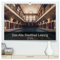 Cover Das alte Stadtbad Leipzig (hochwertiger Premium Wandkalender 2026 DIN A2 quer), Kunstdruck in Hochglanz