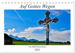 Auf Gottes Wegen von Ralf Kretschmer (Tischkalender 2026 DIN A5 quer), CALVENDO Monatskalender