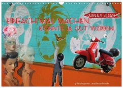 Einfach mal machen. Könnte ja gut werden. (Wandkalender 2026 DIN A3 quer), CALVENDO Monatskalender Einfach mal machen. Könnte ja gut werden. (Wandkalender 2026 DIN A3 quer), CALVENDO Monatskalender