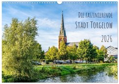 Die faszinierende Stadt Torgelow (Wandkalender 2026 DIN A3 quer), CALVENDO Monatskalender Die faszinierende Stadt Torgelow (Wandkalender 2026 DIN A3 quer), CALVENDO Monatskalender
