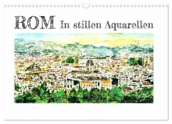 ROM In stillen Aquarellen (Wandkalender 2026 DIN A3 quer), CALVENDO Monatskalender ROM In stillen Aquarellen (Wandkalender 2026 DIN A3 quer), CALVENDO Monatskalender