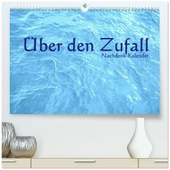 Über den Zufall - Nachdenk-Kalender (hochwertiger Premium Wandkalender 2026 DIN A2 quer), Kunstdruck in Hochglanz
