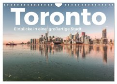Toronto - Einblicke in eine großartige Stadt. (Wandkalender 2026 DIN A4 quer), CALVENDO Monatskalender