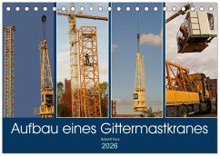Aufbau eines Gittermastkranes (Tischkalender 2026 DIN A5 quer), CALVENDO Monatskalender Cover Aufbau eines Gittermastkranes (Tischkalender 2026 DIN A5 quer), CALVENDO Monatskalender
