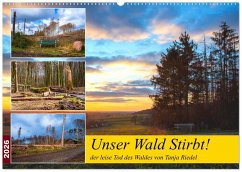 Unser Wald Stirbt (Wandkalender 2026 DIN A2 quer), CALVENDO Monatskalender Unser Wald Stirbt (Wandkalender 2026 DIN A2 quer), CALVENDO Monatskalender