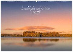 Landschaften und Natur 2026 (Wandkalender 2026 DIN A2 quer), CALVENDO Monatskalender Landschaften und Natur 2026 (Wandkalender 2026 DIN A2 quer), CALVENDO Monatskalender