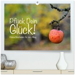 Pflück Dein Glück - Kleine Weisheiten für den Alltag (hochwertiger Premium Wandkalender 2026 DIN A2 quer), Kunstdruck in Hochglanz