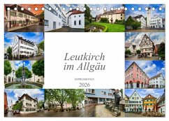 Leutkirch im Allgäu Impressionen (Tischkalender 2026 DIN A5 quer), CALVENDO Monatskalender Leutkirch im Allgäu Impressionen (Tischkalender 2026 DIN A5 quer), CALVENDO Monatskalender