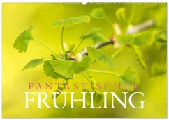 Fantastischer Frühling (Wandkalender 2026 DIN A2 quer), CALVENDO Monatskalender Fantastischer Frühling (Wandkalender 2026 DIN A2 quer), CALVENDO Monatskalender