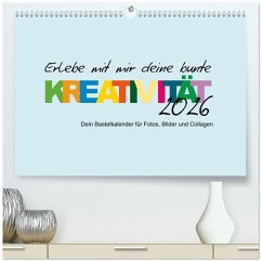 Erlebe mit mir deine bunte Kreativität (hochwertiger Premium Wandkalender 2026 DIN A2 quer), Kunstdruck in Hochglanz
