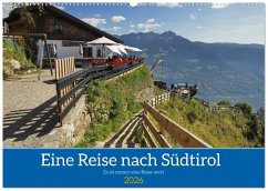 Eine Reise nach Südtirol - Es ist immer eine Reise wert (Wandkalender 2026 DIN A2 quer), CALVENDO Monatskalender Eine Reise nach Südtirol - Es ist immer eine Reise wert (Wandkalender 2026 DIN A2 quer), CALVENDO Monatskalender