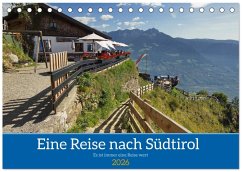 Eine Reise nach Südtirol - Es ist immer eine Reise wert (Tischkalender 2026 DIN A5 quer), CALVENDO Monatskalender Eine Reise nach Südtirol - Es ist immer eine Reise wert (Tischkalender 2026 DIN A5 quer), CALVENDO Monatskalender