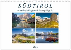 Südtirol, traumhafte Berge und Seen by VogtArt (Wandkalender 2026 DIN A3 quer), CALVENDO Monatskalender