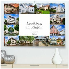 Leutkirch im Allgäu Impressionen (hochwertiger Premium Wandkalender 2026 DIN A2 quer), Kunstdruck in Hochglanz Leutkirch im Allgäu Impressionen (hochwertiger Premium Wandkalender 2026 DIN A2 quer), Kunstdruck in Hochglanz