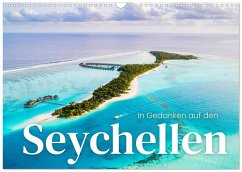 In Gedanken auf den Seychellen (Wandkalender 2026 DIN A3 quer), CALVENDO Monatskalender In Gedanken auf den Seychellen (Wandkalender 2026 DIN A3 quer), CALVENDO Monatskalender