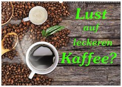 Lust auf leckeren Kaffee? (Wandkalender 2026 DIN A2 quer), CALVENDO Monatskalender Lust auf leckeren Kaffee? (Wandkalender 2026 DIN A2 quer), CALVENDO Monatskalender