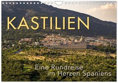 KASTILIEN - Eine Rundreise im Herzen Spaniens (Wandkalender 2026 DIN A4 quer), CALVENDO Monatskalender