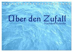 Über den Zufall - Nachdenk-Kalender (Tischkalender 2026 DIN A5 quer), CALVENDO Monatskalender