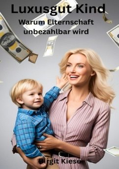 Cover Luxusgut Kind - Warum Elternschaft unbezahlbar wird