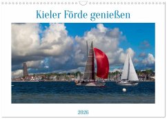 Kieler Förde genießen (Wandkalender 2026 DIN A3 quer), CALVENDO Monatskalender Kieler Förde genießen (Wandkalender 2026 DIN A3 quer), CALVENDO Monatskalender