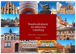 Handwerkskunst im hübschen Lüneburg (Wandkalender 2026 DIN A3 quer), CALVENDO Monatskalender