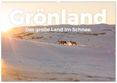 Grönland - Das große Land im Schnee. (Wandkalender 2026 DIN A2 quer), CALVENDO Monatskalender