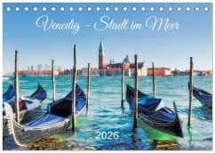 Venedig - Stadt im Meer (Tischkalender 2026 DIN A5 quer), CALVENDO Monatskalender Venedig - Stadt im Meer (Tischkalender 2026 DIN A5 quer), CALVENDO Monatskalender