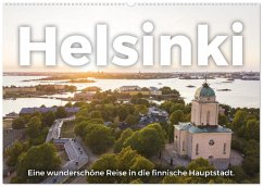 Helsinki - Eine wunderschöne Reise in die finnische Hauptstadt. (Wandkalender 2026 DIN A2 quer), CALVENDO Monatskalender Helsinki - Eine wunderschöne Reise in die finnische Hauptstadt. (Wandkalender 2026 DIN A2 quer), CALVENDO Monatskalender