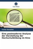 Eine postmoderne Analyse der Darstellung der Hochschulbildung im Kino Eine postmoderne Analyse der Darstellung der Hochschulbildung im Kino