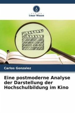 Cover Eine postmoderne Analyse der Darstellung der Hochschulbildung im Kino