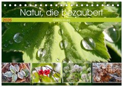 Natur, die bezaubert (Tischkalender 2026 DIN A5 quer), CALVENDO Monatskalender
