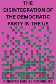 The Disintegration of the Democratic Party in the US (eBook, ePUB) The Disintegration of the Democratic Party in the US (eBook, ePUB)