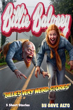 Cover Billie's Very Weird Stories (Billie Baloney's Adventures, #2) (eBook, ePUB)