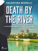 Death by the River: a Tuscan cosy mystery full of small-town charm (eBook, ePUB)