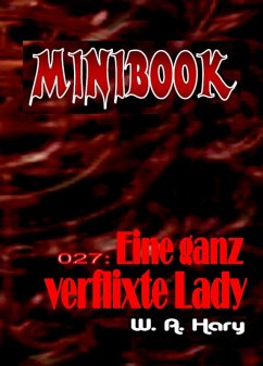 MINIBOOK 027: Eine ganz verflixte Lady (eBook, ePUB) - Hary, W. A. MINIBOOK 027: Eine ganz verflixte Lady (eBook, ePUB) - Hary, W. A.