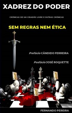 Xadrez do Poder - Sem Regras nem Ética (eBook, ePUB) - Pereira, Fernando