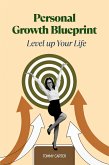 Personal Growth Blueprint: Level up Your Life (eBook, ePUB) Personal Growth Blueprint: Level up Your Life (eBook, ePUB)