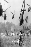 Fight or die in Vietnam (eBook, ePUB) Fight or die in Vietnam (eBook, ePUB)