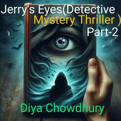 Jerry's Eyes ( Detective Mystery Thriller (Part-2) (eBook, ePUB) - Chowdhury, Diya