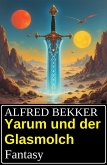 Yarum und der Glasmolch: Fantasy (eBook, ePUB)