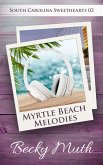 Myrtle Beach Melodies (South Carolina Sweethearts, #2) (eBook, ePUB) Myrtle Beach Melodies (South Carolina Sweethearts, #2) (eBook, ePUB)