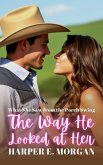 The Way He Looked at Her: What She Saw from the Porch Swing (eBook, ePUB) The Way He Looked at Her: What She Saw from the Porch Swing (eBook, ePUB)