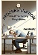 Procrastination. The Art Of Getting... - Bild 1