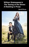 William Shakespeare's The Taming of the Shrew: A Retelling in Prose (eBook, ePUB)