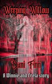 Weeping Willow (Winnie and Crela, #2) (eBook, ePUB) Weeping Willow (Winnie and Crela, #2) (eBook, ePUB)
