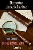 Detective Joseph Carlton The Case of the Missing Sock! (eBook, ePUB) Detective Joseph Carlton The Case of the Missing Sock! (eBook, ePUB)