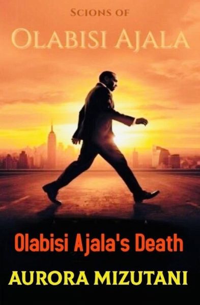 The Scions of OlabisiAjala: Olabisi Ajala'sDeath (eBook, ePUB)
