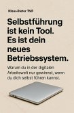 Selbstführung ist kein Tool. Es ist dein neues Betriebssystem. (eBook, ePUB) Selbstführung ist kein Tool. Es ist dein neues Betriebssystem. (eBook, ePUB)
